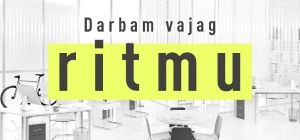 LaIPA uzsāk kampaņu “DARBAM VAJAG RITMU!”