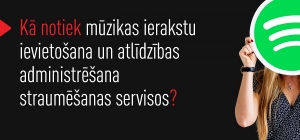 Vai zināji, kādā veidā mūzikas ieraksti nonāk mūzikas straumēšanas servisos?